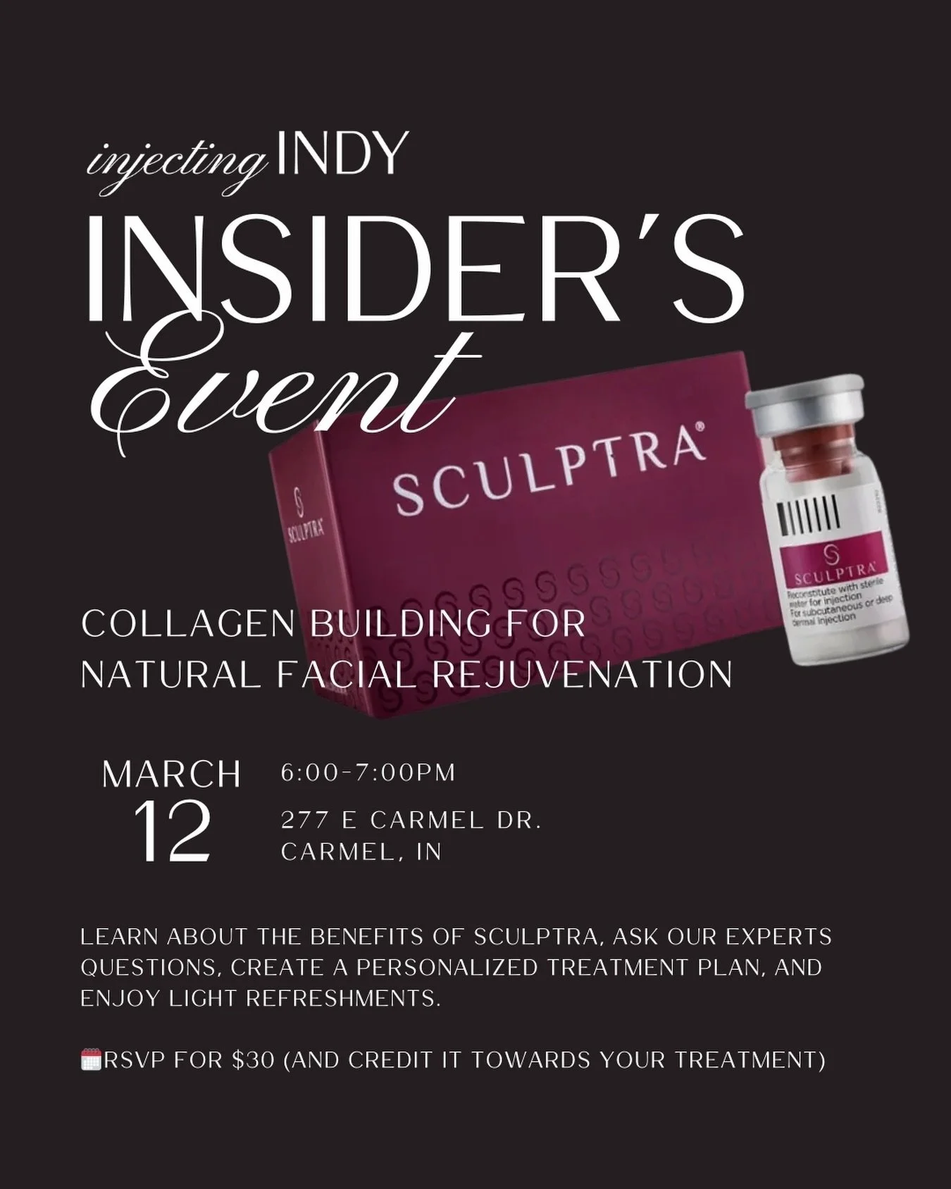 You&rsquo;re Invited! 

Injecting Indy Insider&rsquo;s Event 
Sculptra: Collagen Building for Natural Facial Rejuvenation

✨Thursday March 12th&nbsp;&nbsp;&bull; 6-7 PM✨

Learn about the benefits of Sculptra, ask our experts questions, create a perso