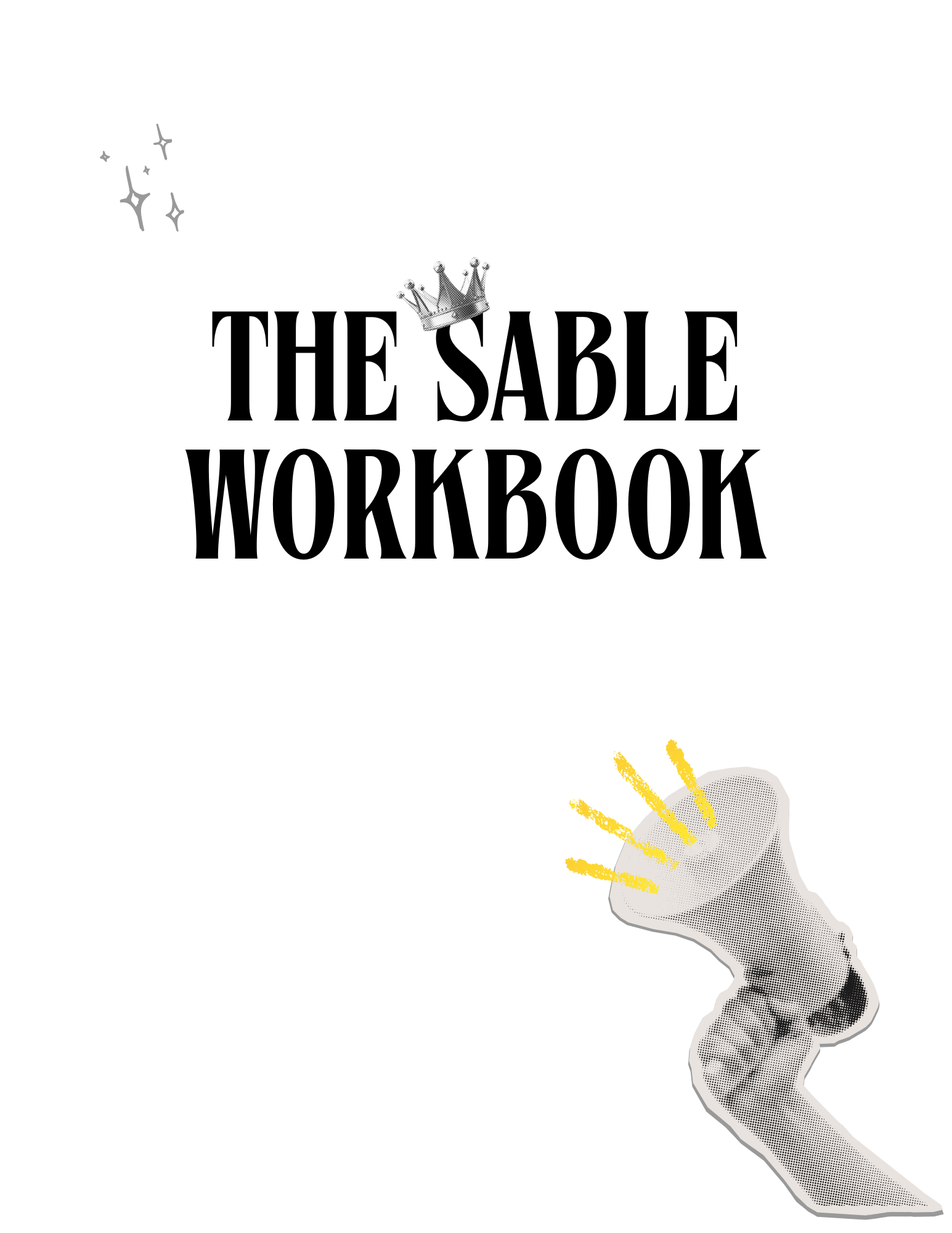 Cover page of The Sable Workbook featuring a black-and-white illustration of a leg with a foot and small sprout, a fairy-tale crown, and sparkles, with the title in bold American English.