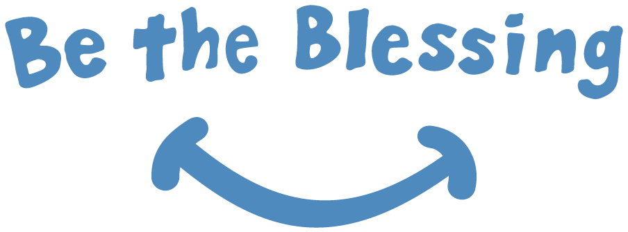 Text that reads "Be the Blessing" with a smiling curved arrow underneath.