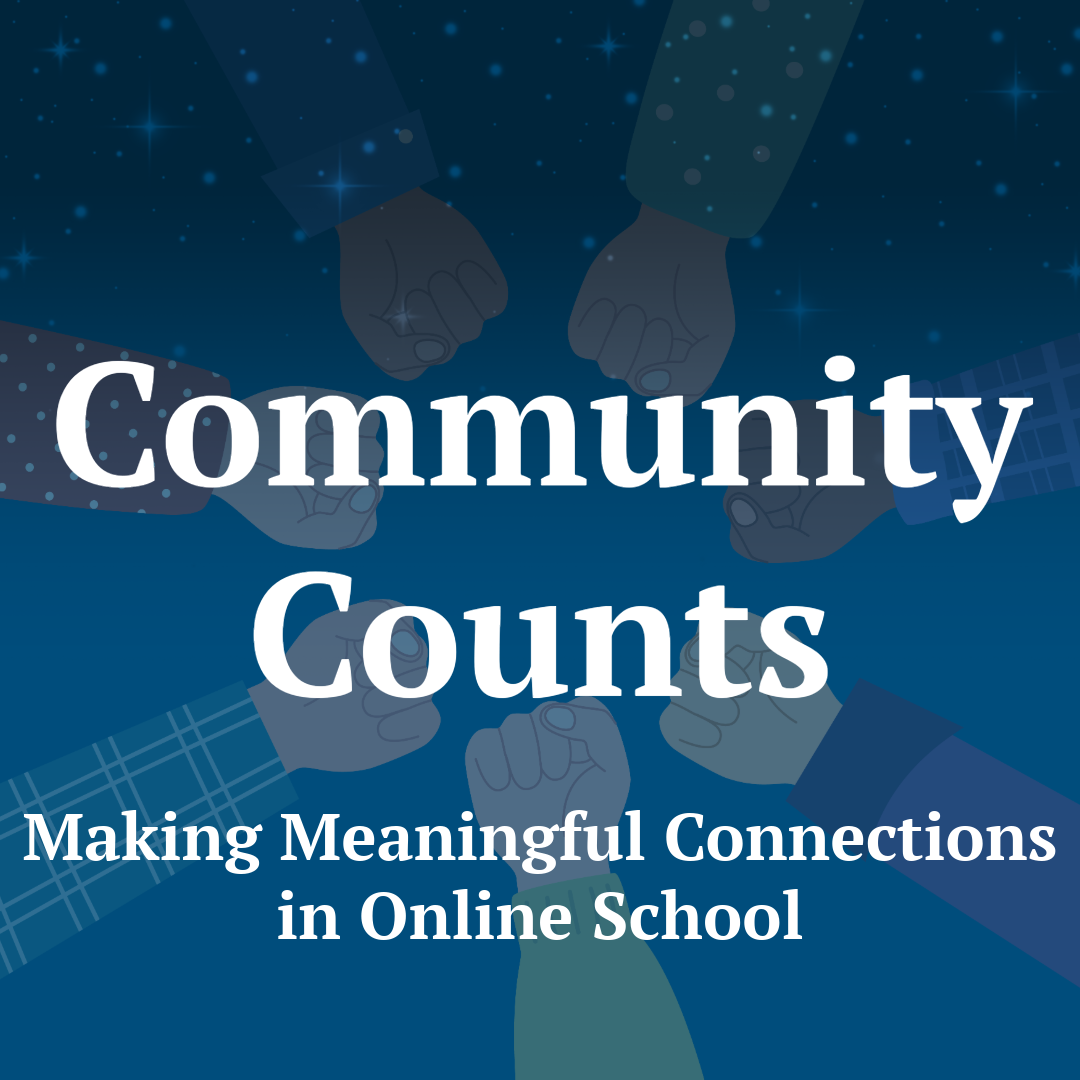 Community Counts: Making Meaningful Connections in Online School