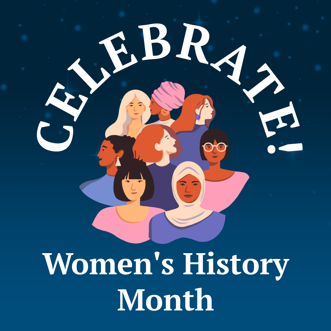 Celebrating Women’s History Month