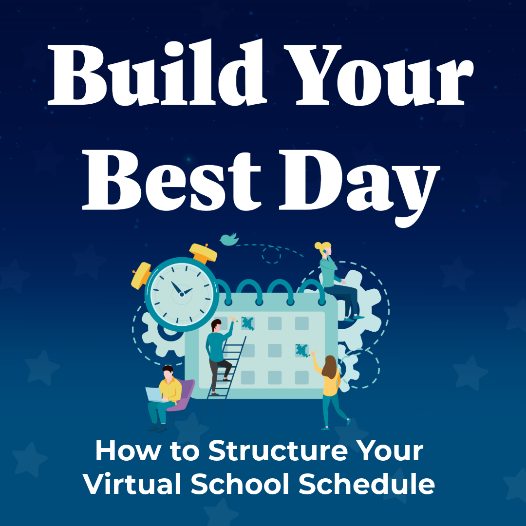Build Your Best Day: How to Structure Your Virtual School Schedule