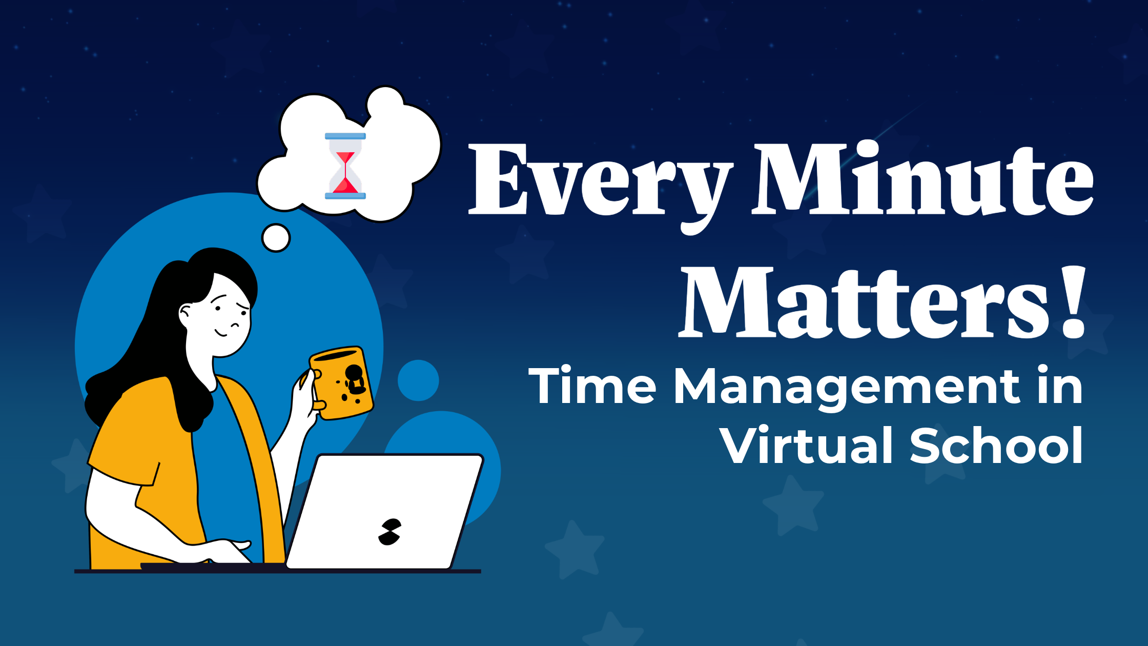 A blue header with the illustration of a parent looking at a computer and thinking of time. White text reads "Every Minute Matters! Time management in virtual school."