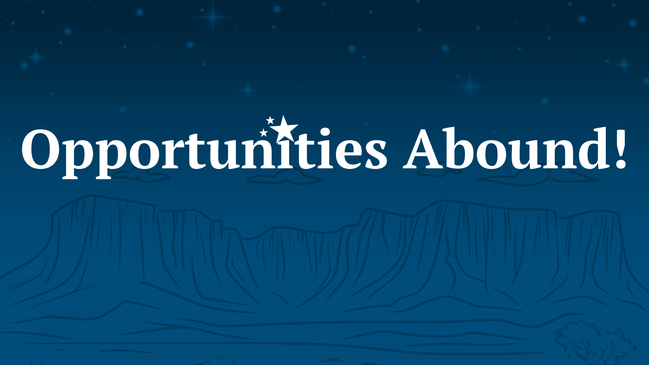 A blue footer with white text that reads "opportunities abound"