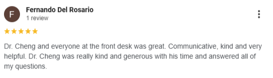 Screenshot of a positive online review for Dr. Cheng by Fernando Del Rosario, praising his communication, kindness, and helpfulness.