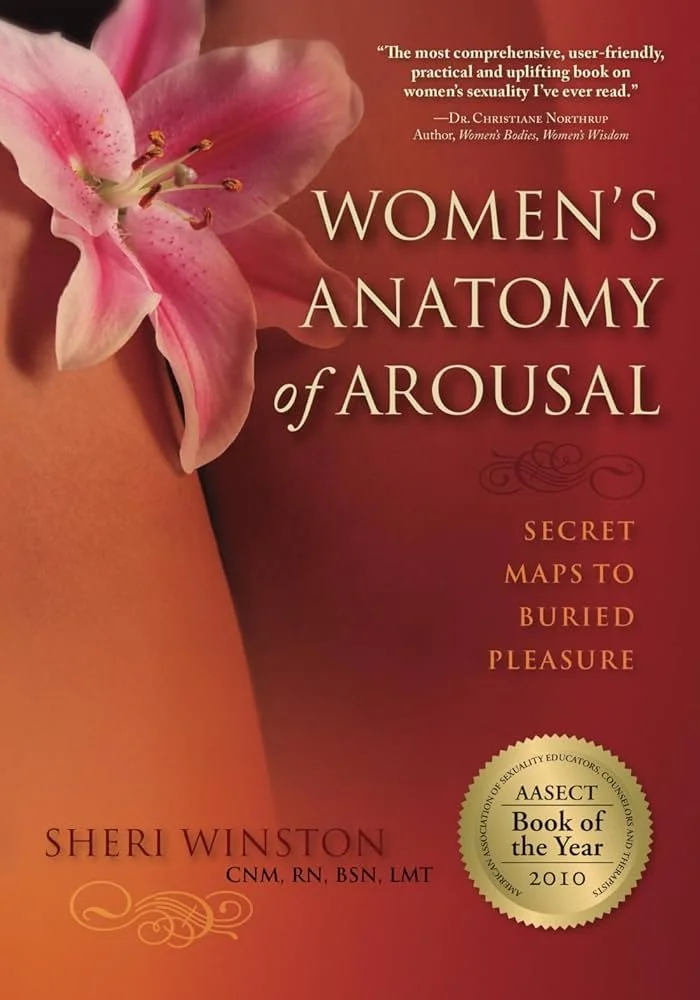Book cover for "Women's Anatomy of Arousal: Secret Maps to Buried Pleasure" by Sheri Winston featuring a pink lily flower and gold seal indicating AASECT Book of the Year 2010.