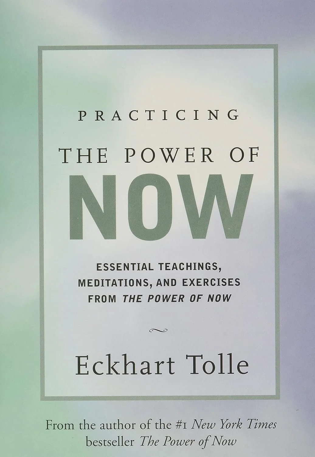 Book cover titled 'Practicing the Power of Now' by Eckhart Tolle, with subtitle about teachings, meditations, and exercises from 'The Power of Now'.