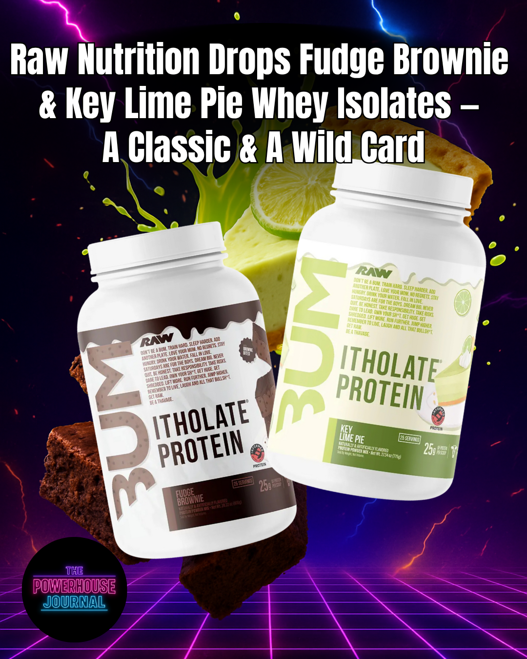 Raw Nutrition Drops Fudge Brownie & Key Lime Pie Whey Isolates — A Classic & A Wild Card