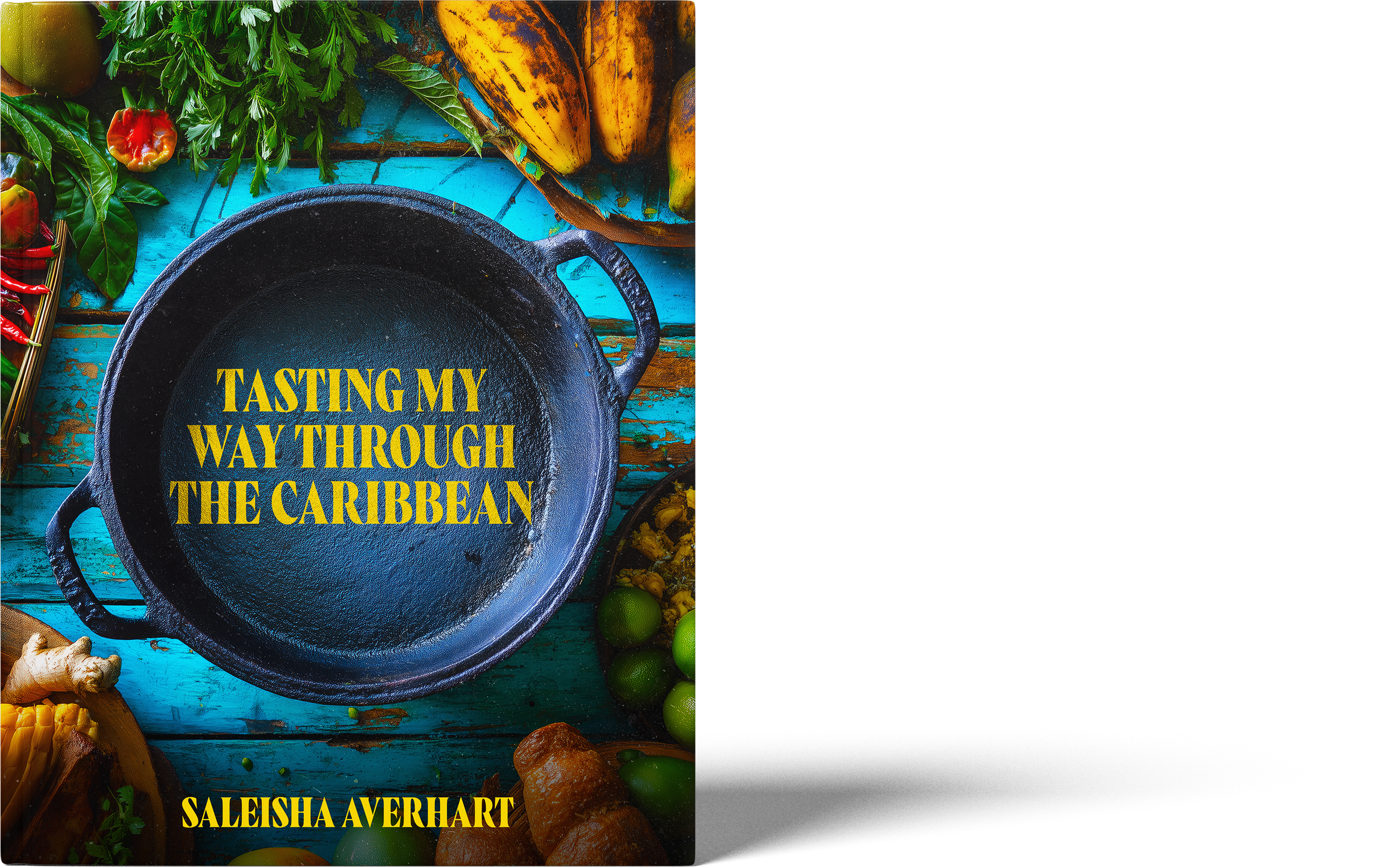 Book cover titled "Tasting My Way Through the Caribbean" by Salesha Averhart, featuring a black cast iron skillet in the center with yellow text, surrounded by tropical fruits and vegetables on a blue wooden surface.