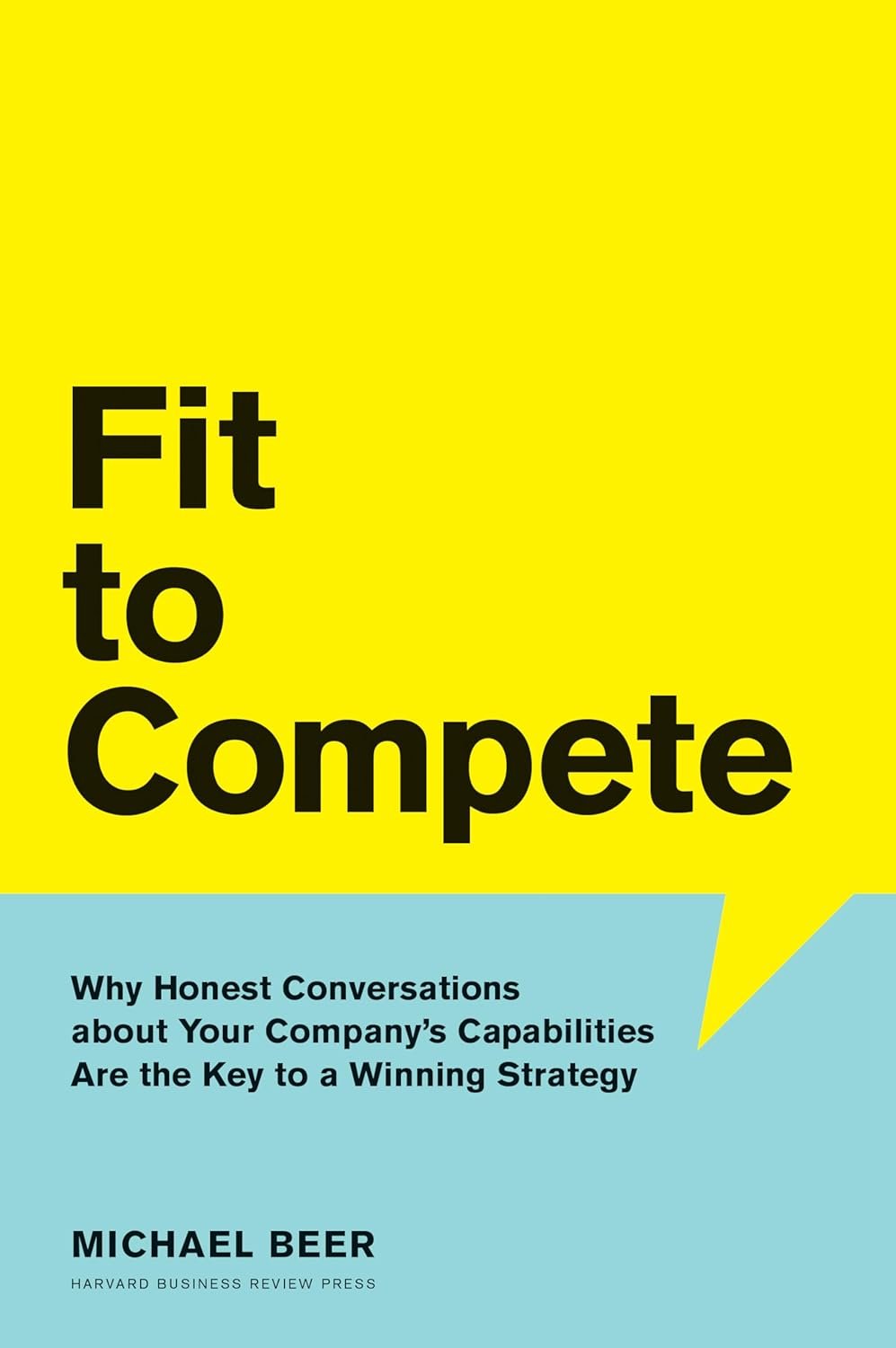 Fit to Compete: Why Honest Conversations about Your Company's Capabilities are the Key to a Winning