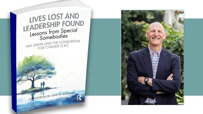 Congratulations to Ian Ziskin on the release of his book: Lives Lost, Leadership Found: Lessons from Special Somebodies