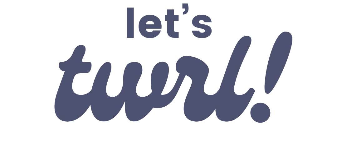 Text that says "let's twirl!" with a playful font and exclamation mark.