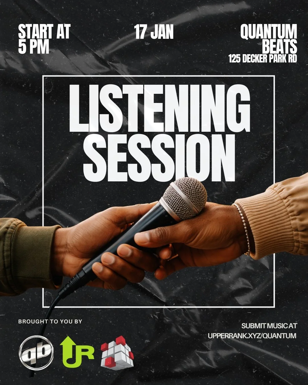 A flyer for a listening session event with a black background, white bold text, and a photo of two hands passing a microphone. The event details include start time at 5 PM on January 17 at Quantum Beats, 125 Decker Park Rd, with submission information at upperrank.xyz/quantum.
