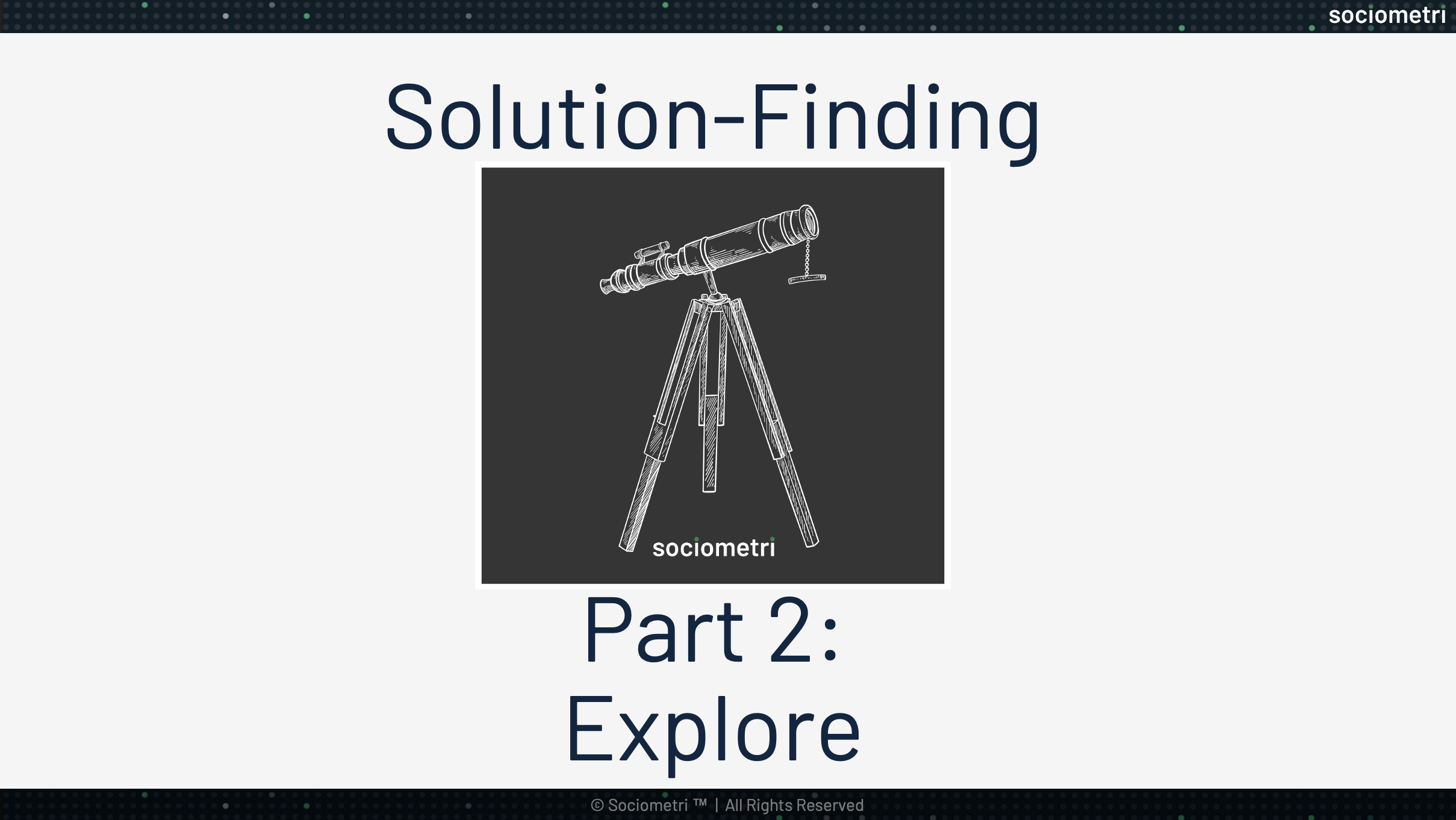 The next step in Solution-Finding is to Explore your Data