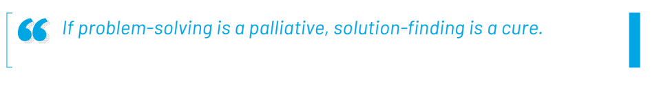 Solution finding is a cure quote