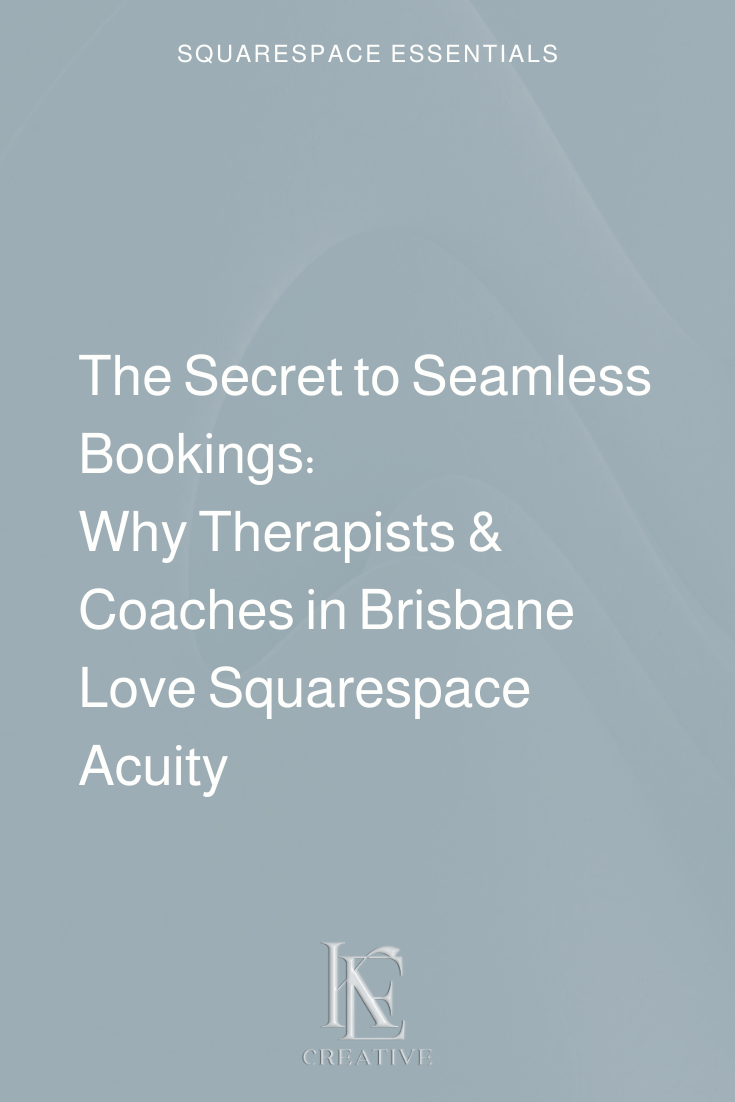 The Secret to Seamless Bookings: Why Therapists &amp; Coaches in Brisbane Love Squarespace Acuity