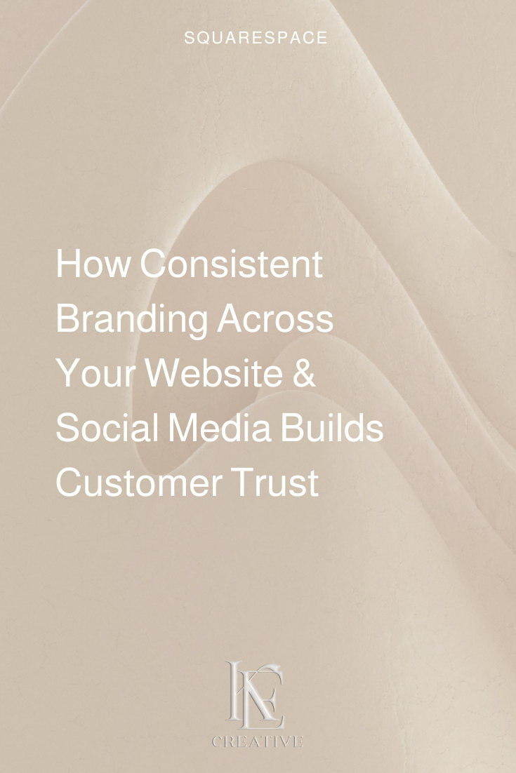 How Consistent Branding Across Your Website &amp; Social Media Builds Customer Trust