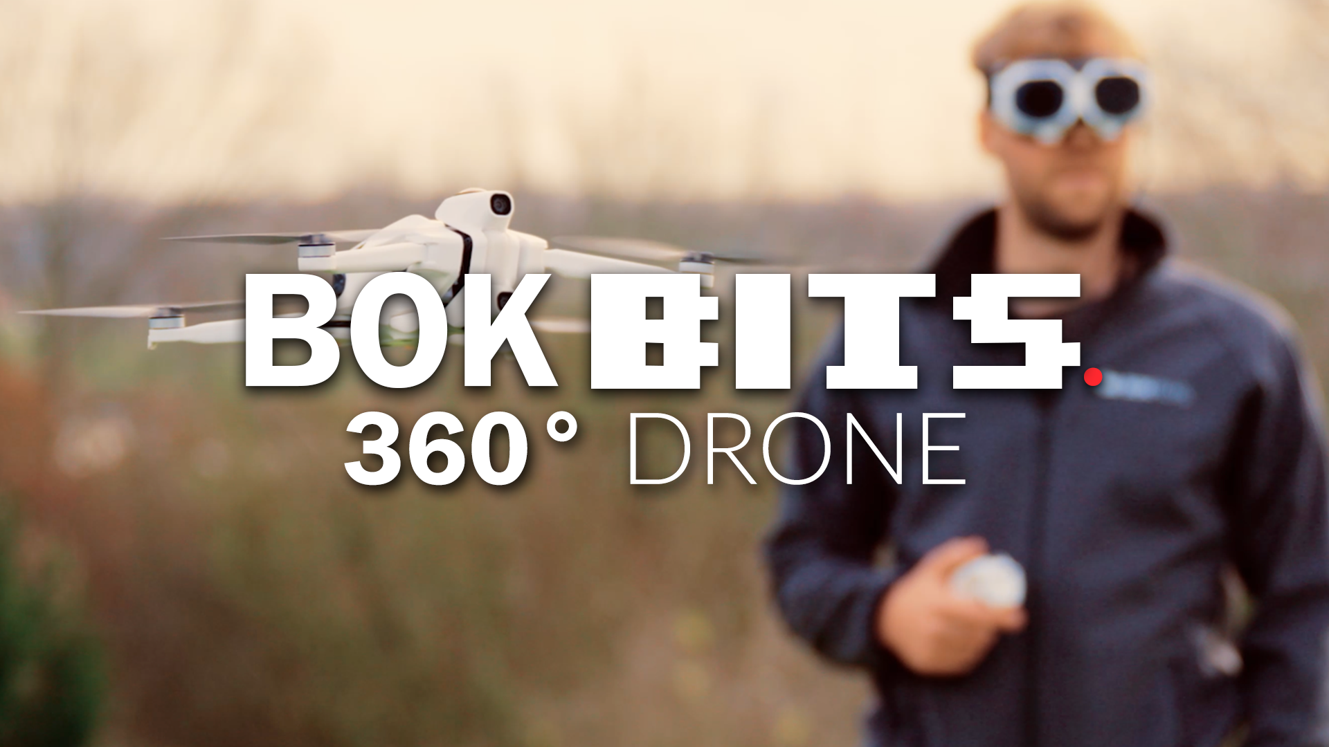 BokBits # 11 360° Drone