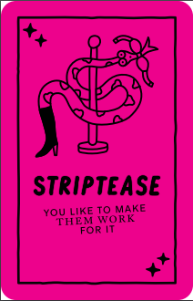 A pink card featuring a carousel unicorn, with the word 'STRIPTEASE' and the phrase 'You like to make them work for it' underneath, resembling a playful or humorous tarot card design.