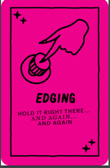 A pink card with a pointing finger and a circular object, labeled 'EDGING,' with instructions to hold it repeatedly.