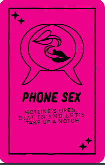 Pink poster with a cartoon face of a woman and makeup, advertising phone sex hotline with text: 'Phone Sex. Hotline's open. Dial in and let's take up a notch'.