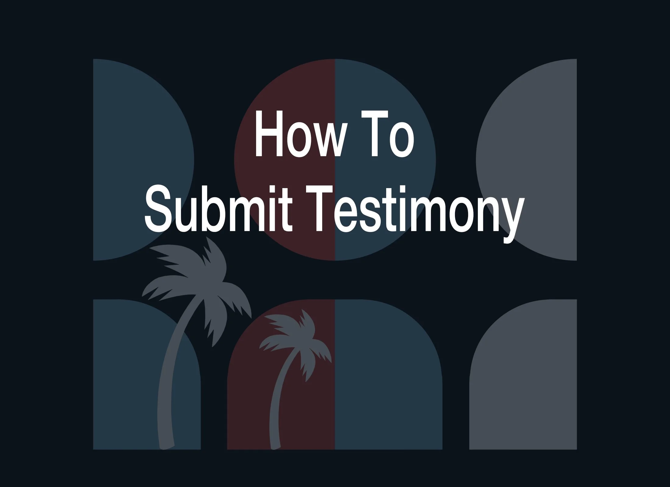 How to Submit Testimony