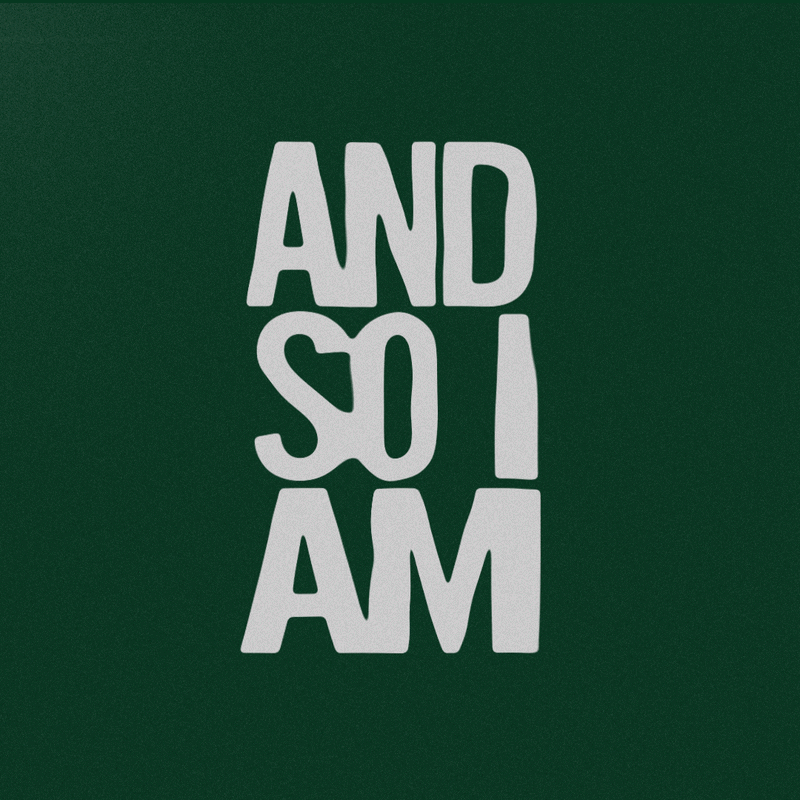 And So I Am