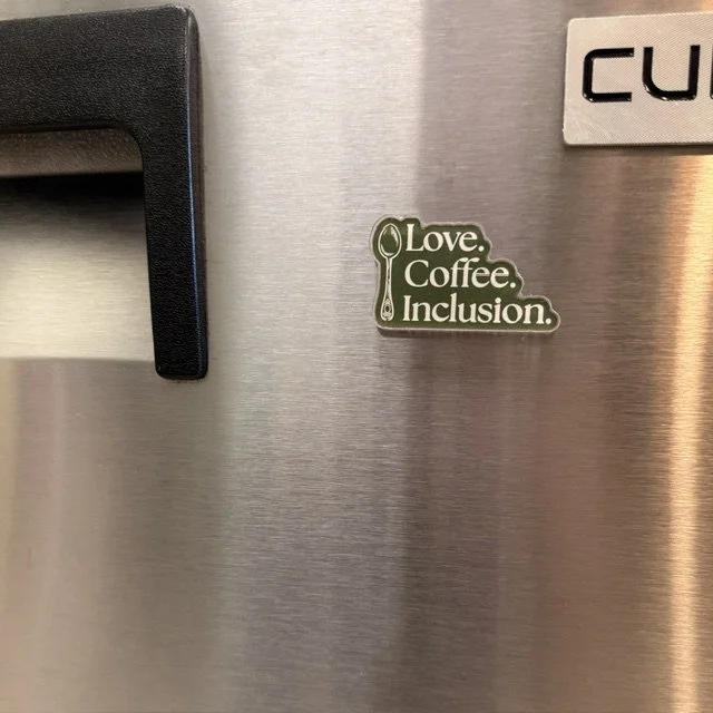 Love. Coffee. Inclusion. Magnets