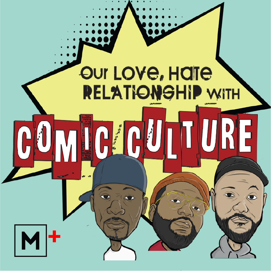 Our Love/Hate relationship with Comic Culture