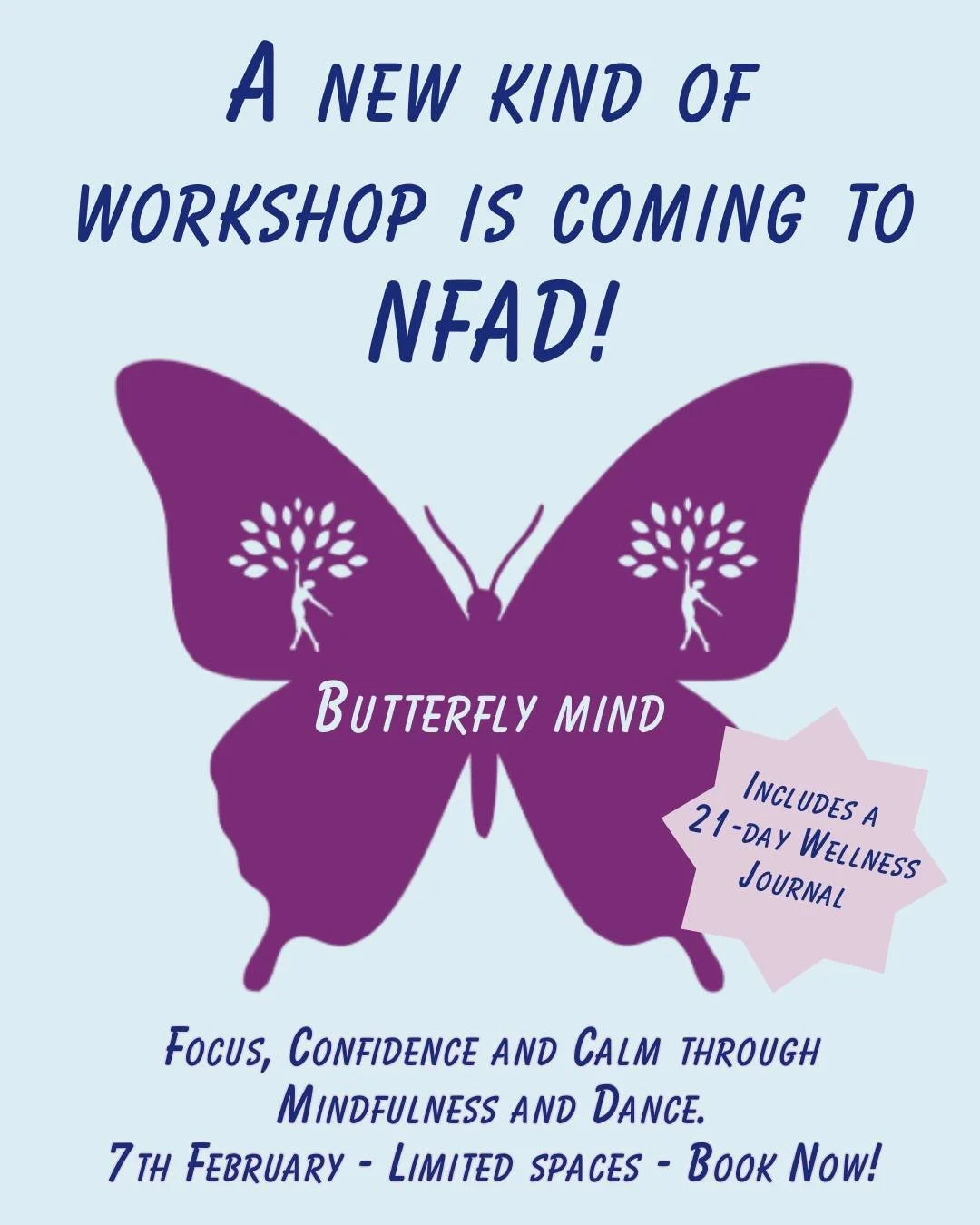 ✨ A new kind of workshop is coming to NFAD ✨
The Butterfly Mind is a one-day experience combining movement, mindfulness and mindset coaching &mdash; helping students manage stress, build confidence, and flourish.

Led by wellbeing specialist Kim Roge