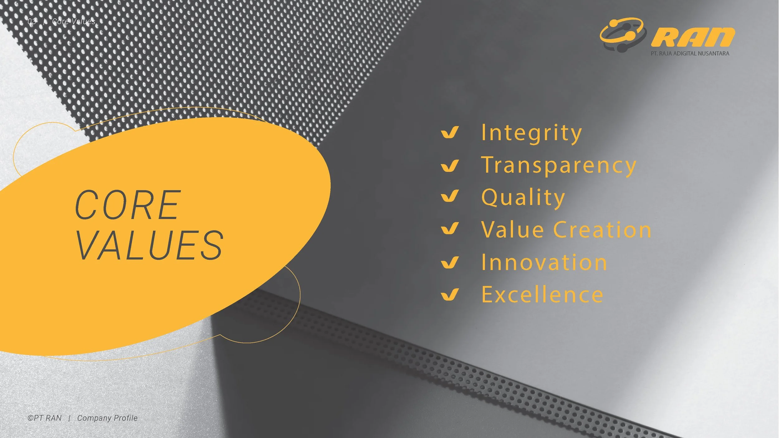 A promotional or corporate slide showing company core values on a dark and light gray background with a yellow oval shape. The core values listed are integrity, transparency, quality, value creation, innovation, and excellence, each with a checkmark symbol. The slide includes the company logo 'RAN PT. RAJA ADIGITAL NUSANTARA' at the top right and '© PT RAN | Company Profile' at the bottom left.