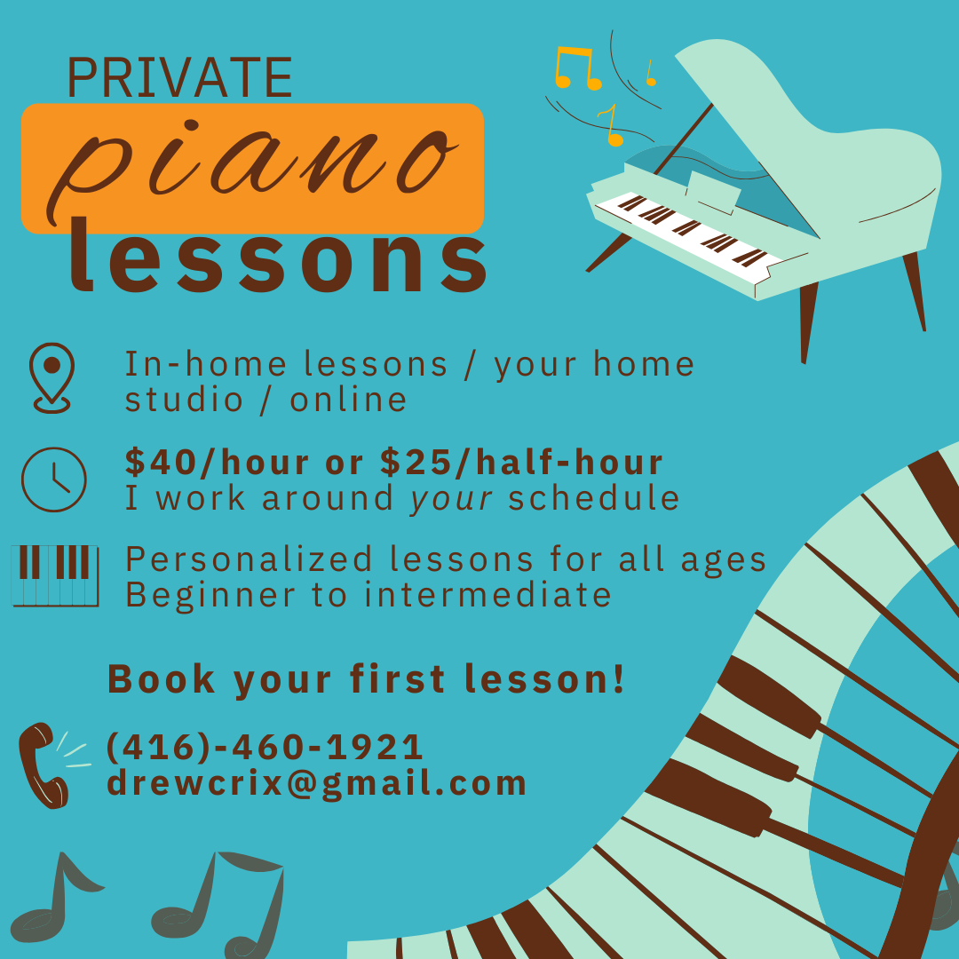 Advertisement for private piano lessons with an illustration of a grand piano and musical notes. The ad mentions in-home, studio, and online lessons, with rates of $40/hour or $25/half-hour, and emphasizes personalized instruction for all ages from beginner to intermediate. Contact details are provided with a phone number and email.