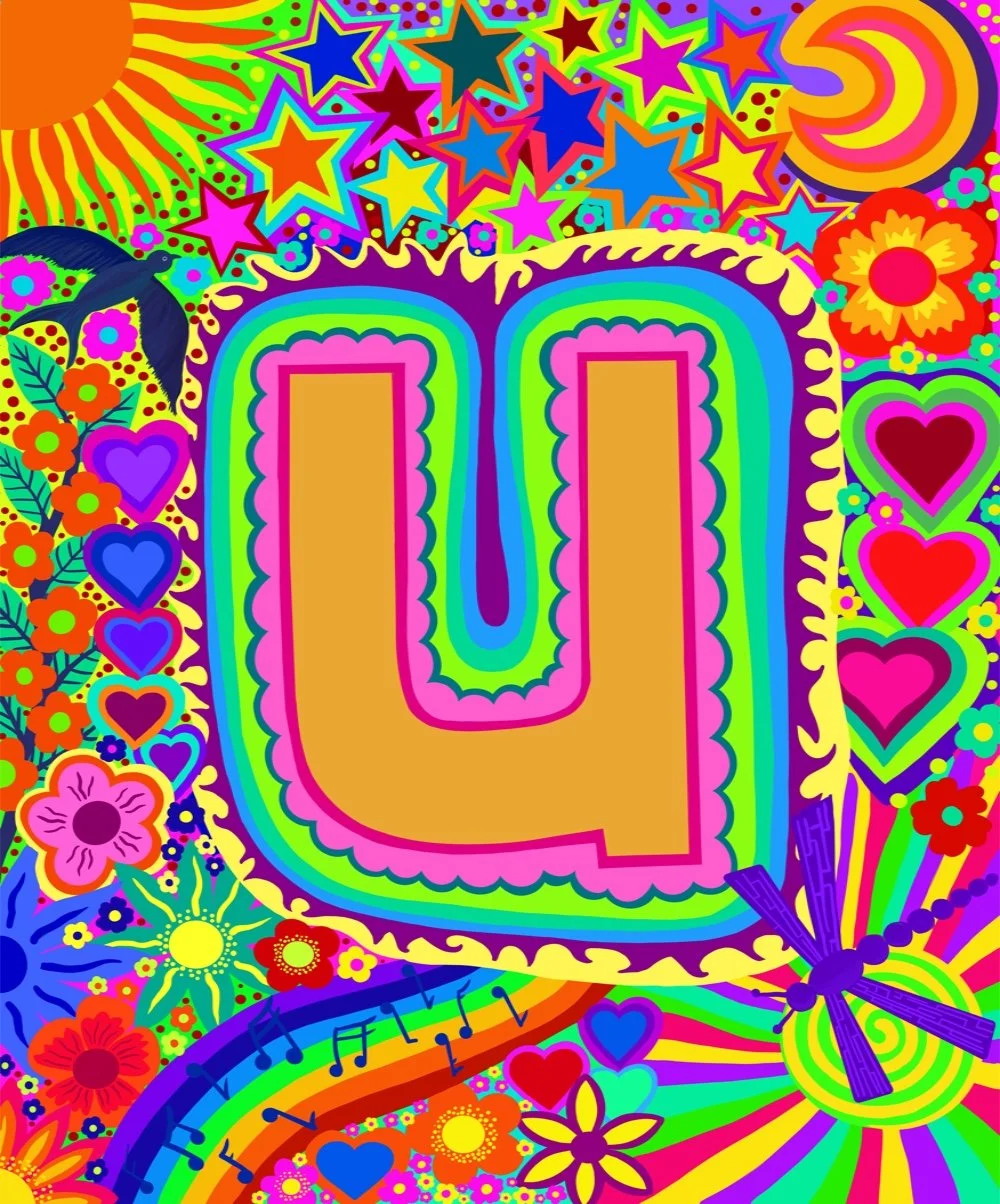 Colorful psychedelic poster with a large gold letter 'U in the center, surrounded by stars, hearts, flowers, a rainbow, and a dragonfly, all in vibrant, neon colors.