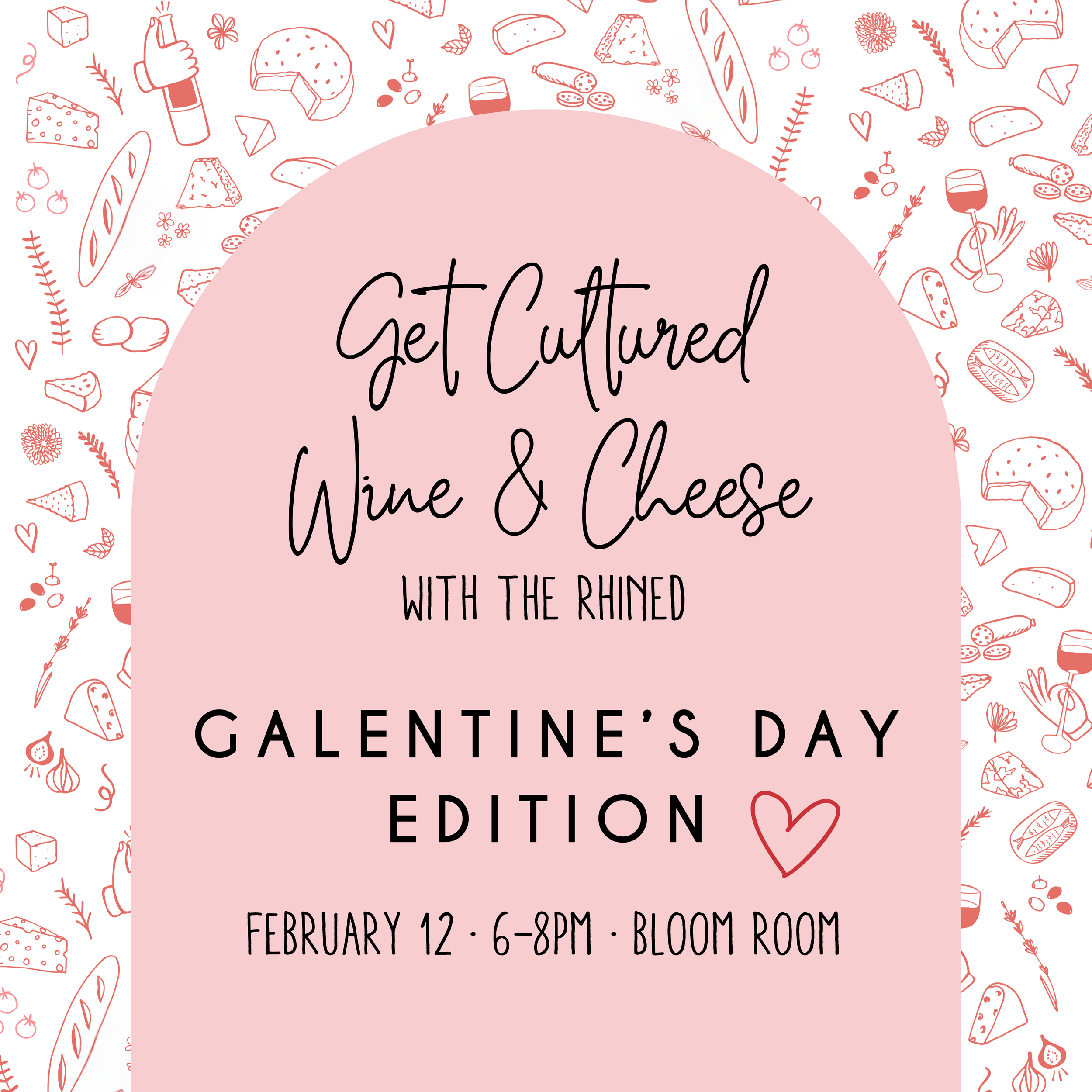 Get Cultured: Wine &amp; Cheese, Galentine’s Day Edition (SOLD OUT)