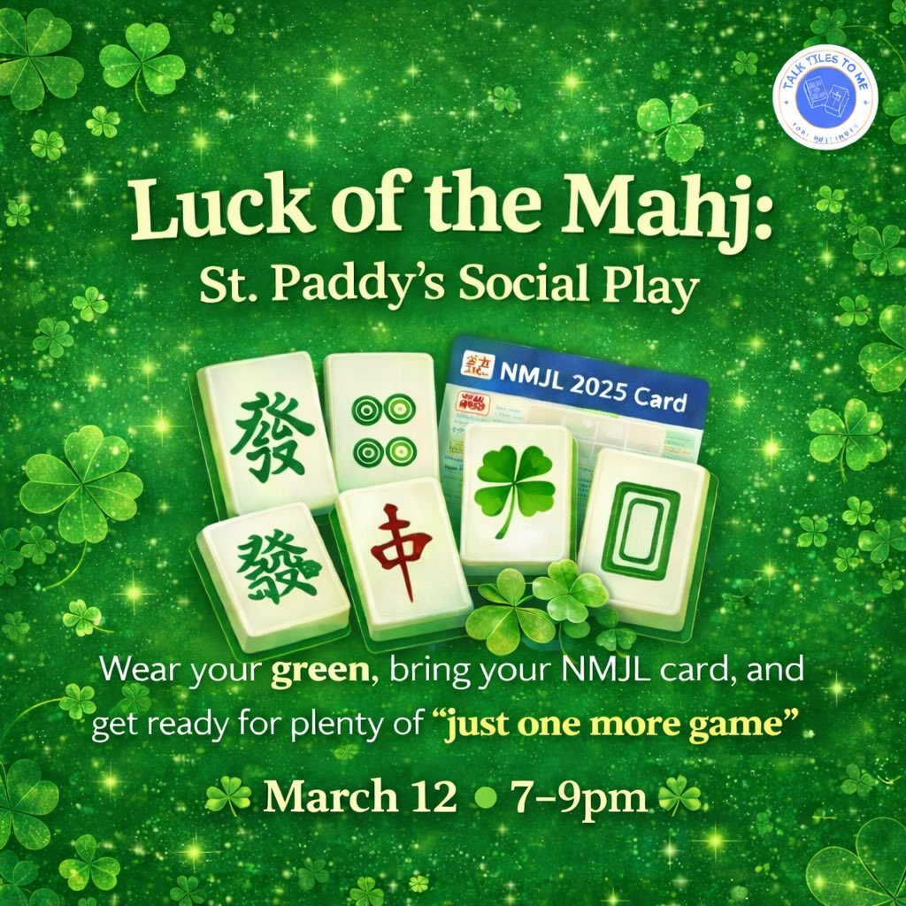 🍀 Luck of the Mahj: St. Paddy&rsquo;s Social Play 

Celebrate St. Patrick&rsquo;s Day the Talk Tiles to Me way-with Mahjong, fun, and a little extra luck. Join us for a festive night of relaxed social play, and fun surprises along the way, including