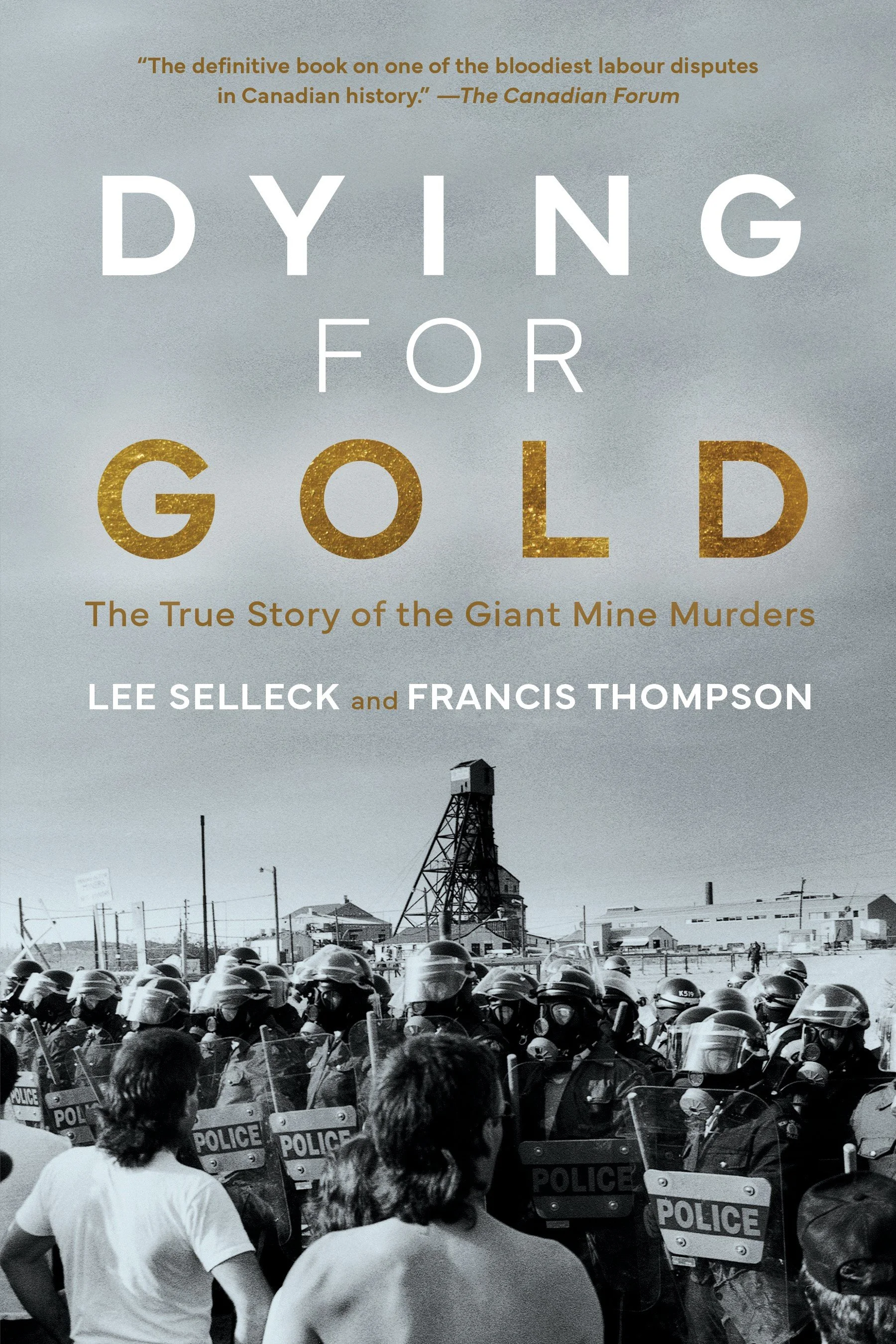 Dying For Gold: The True Story of the Giant Mine Murders (Copy)