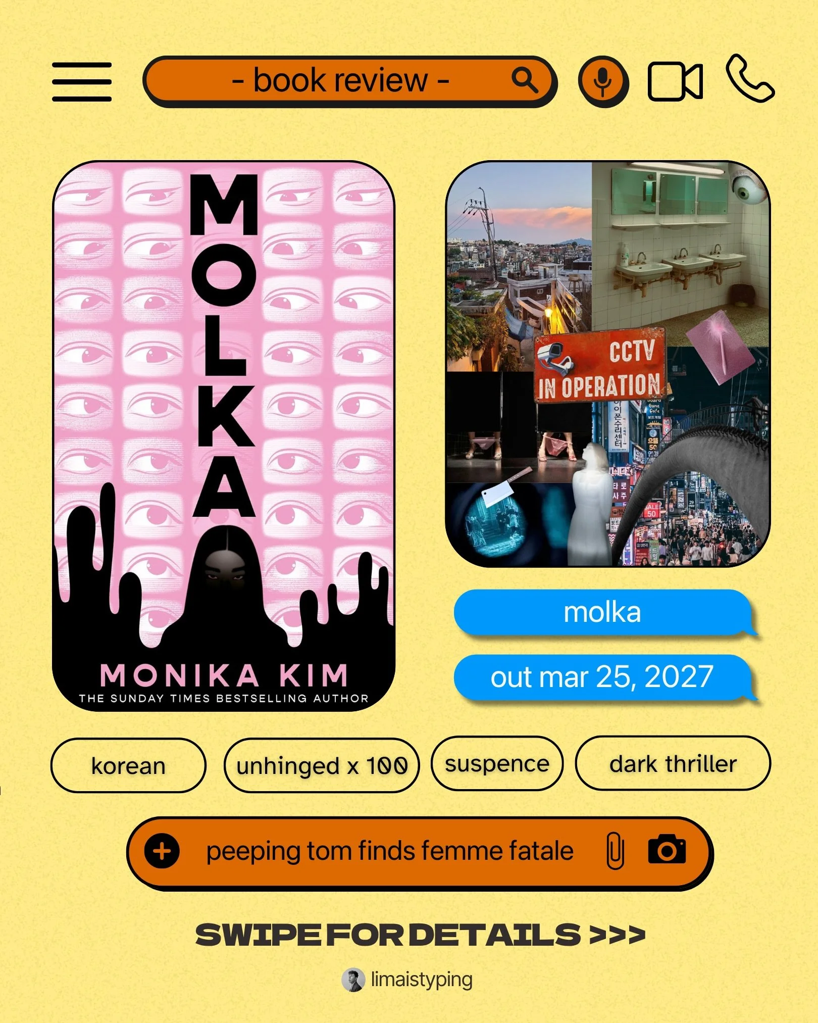 Molka by Monika Kim
BOOK REVIEW

Rating: ☀️☀️☀️☀️

🫶 love triangle 
💌 unrequited feelings 
🏆 reclaiming power 
🔪 revenge story 
💸 poor vs rich 

Junyoung is an office worker who installs molkas (hidden cameras) in the women&rsquo;s bathrooms for