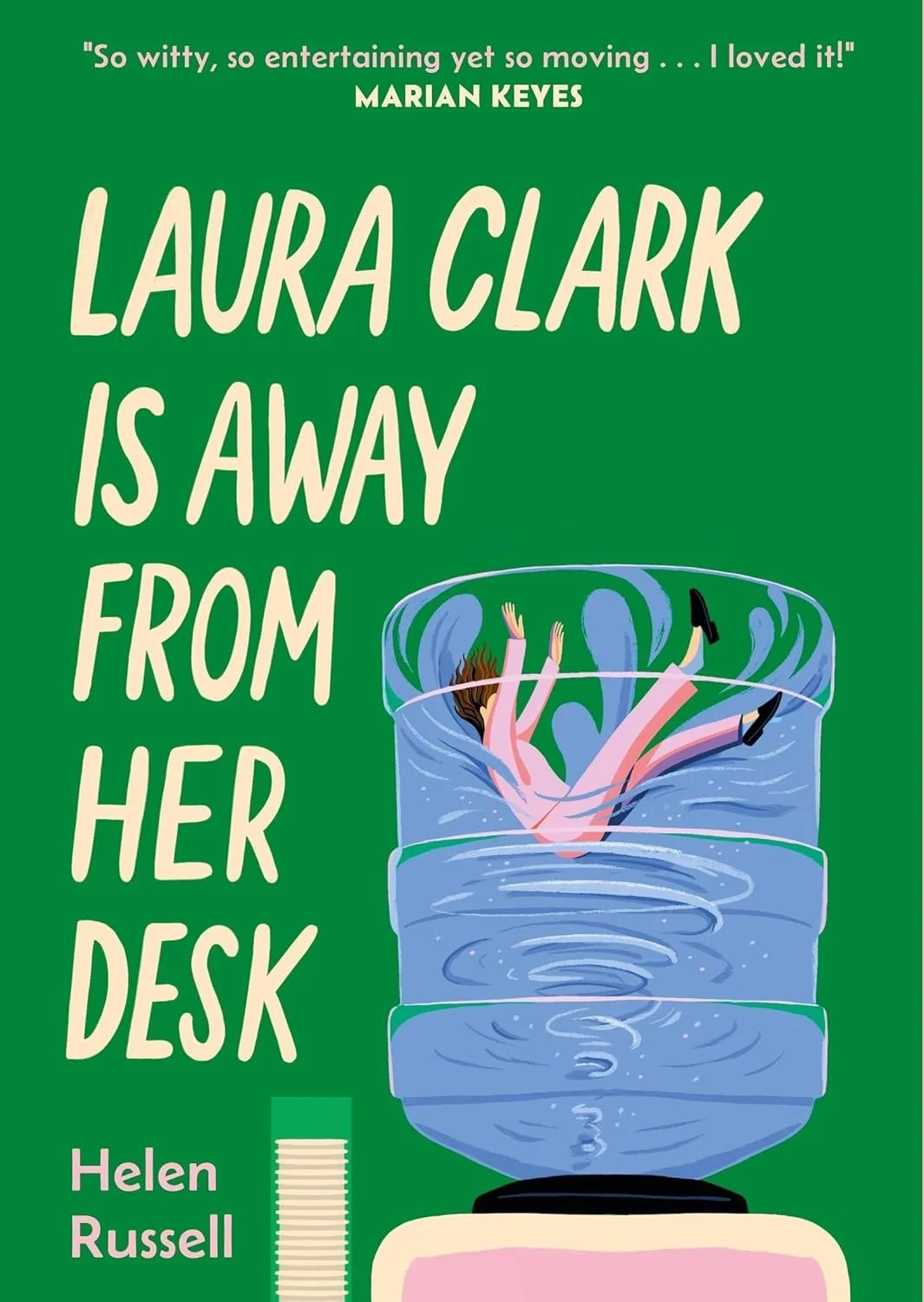 “Laura Clark Is Away From Her Desk” by Helen Russell: Sorry, Be Back Never! (BOOK REVIEW)