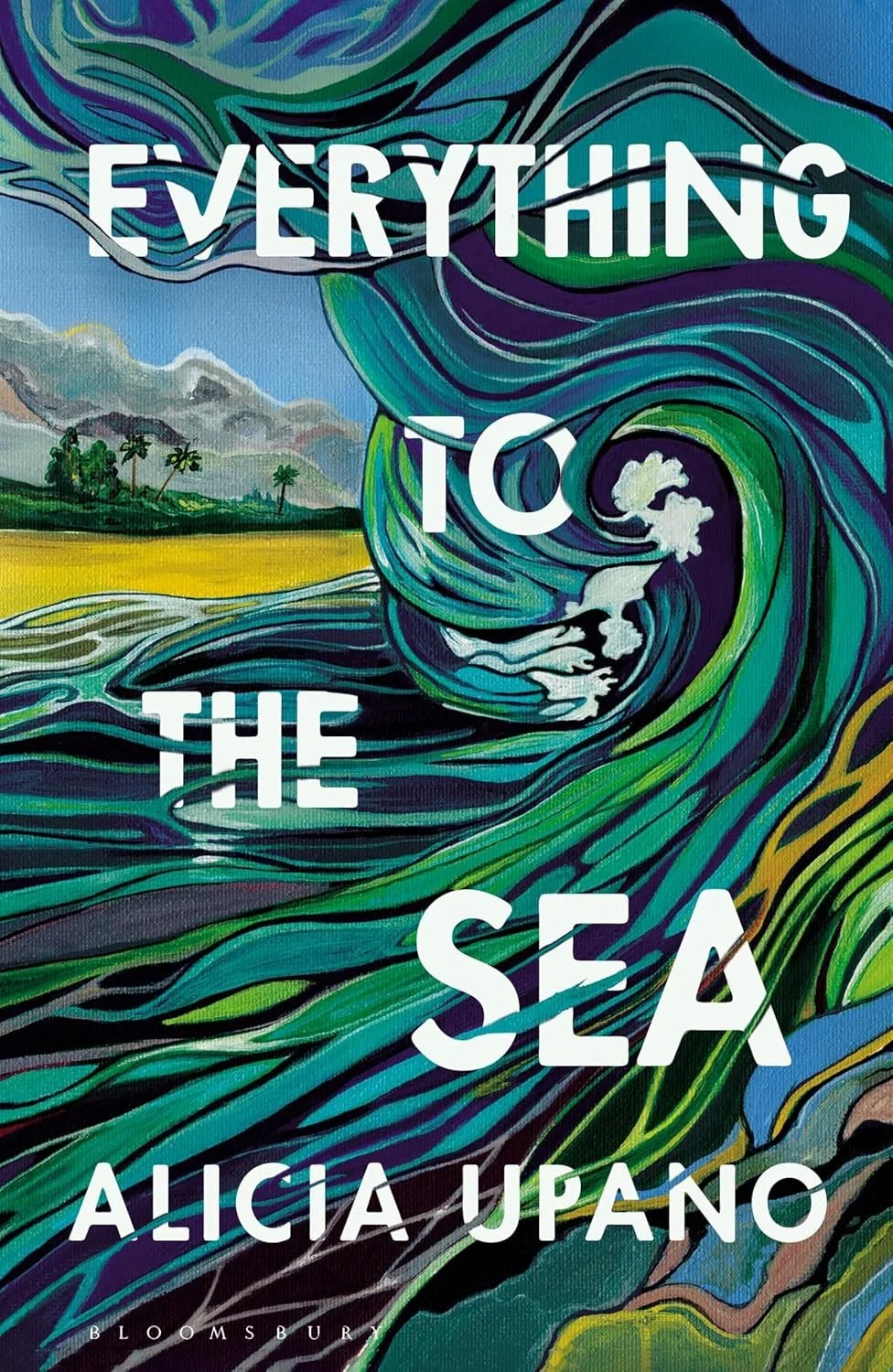 “Everything To The Sea” by Alicia Upano: A Love All-Consuming (BOOK REVIEW)