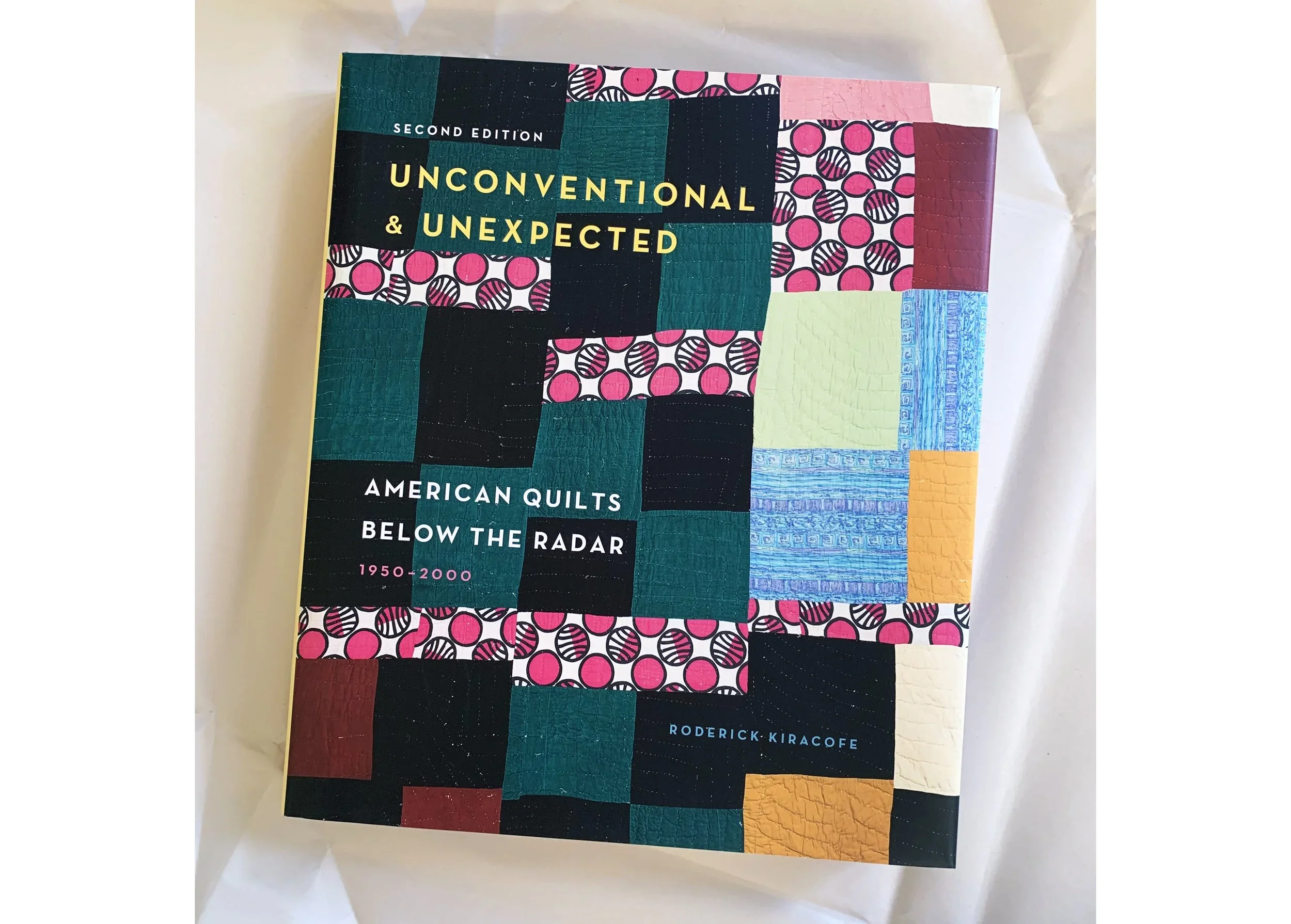 Unconventional &amp; Unexpected: American Quilts Below the Radar 1950-2000
