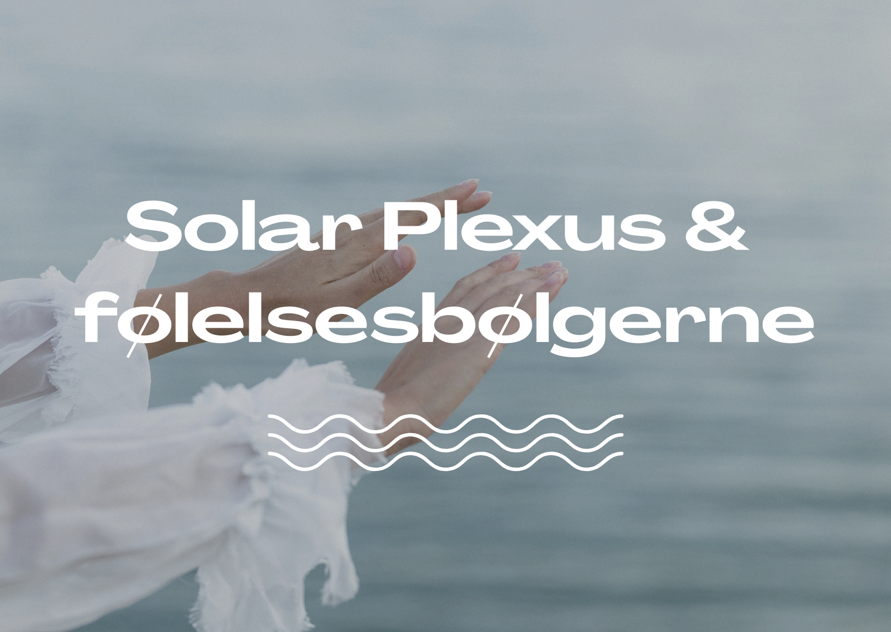 Solar Plexus og følelsesbølgerne