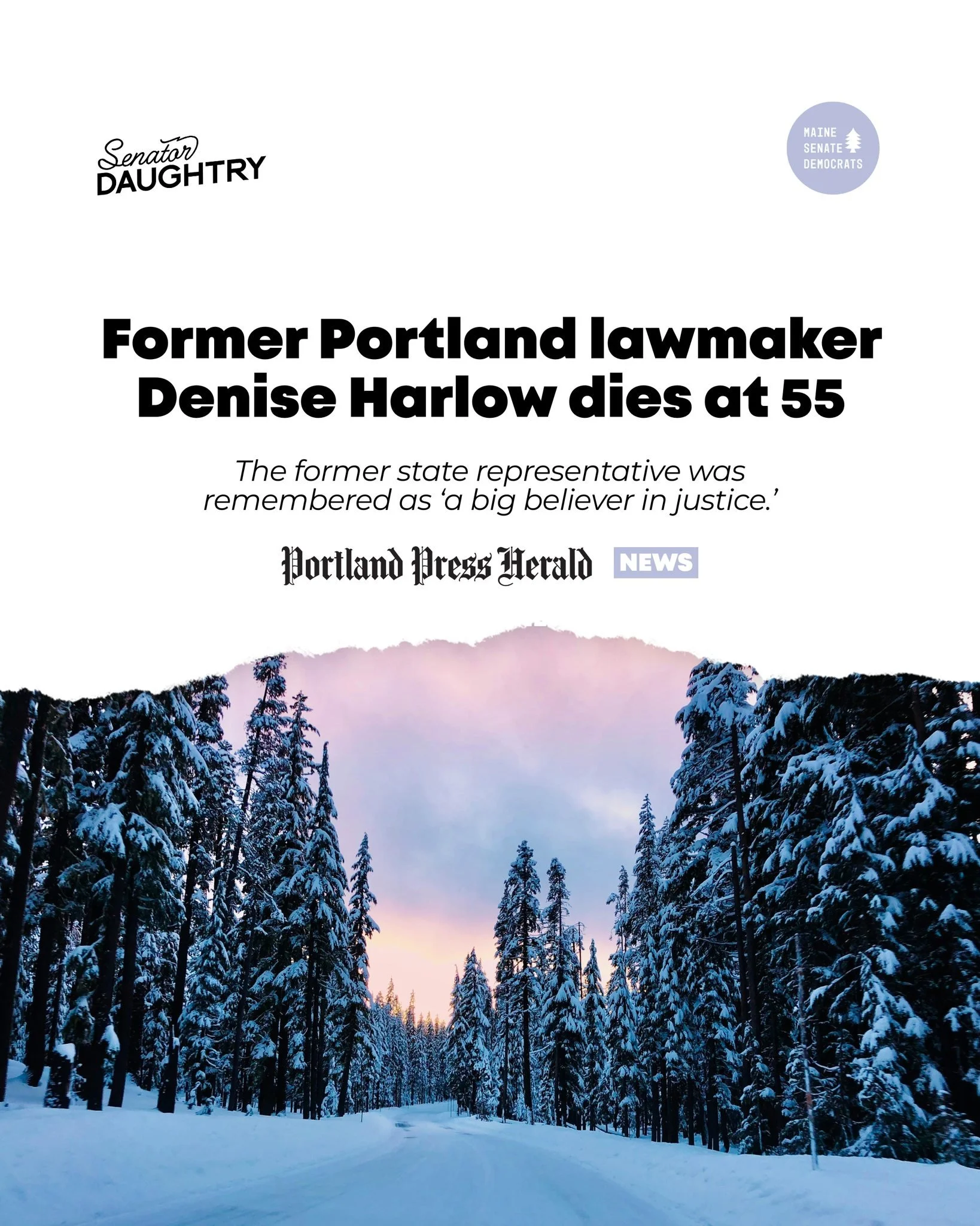 I am deeply saddened to hear of the passing of former Representative Denise Harlow. Denise served Portland and the people of Maine with integrity, thoughtfulness, and a strong sense of fairness.

She believed in public service as a way to look out fo