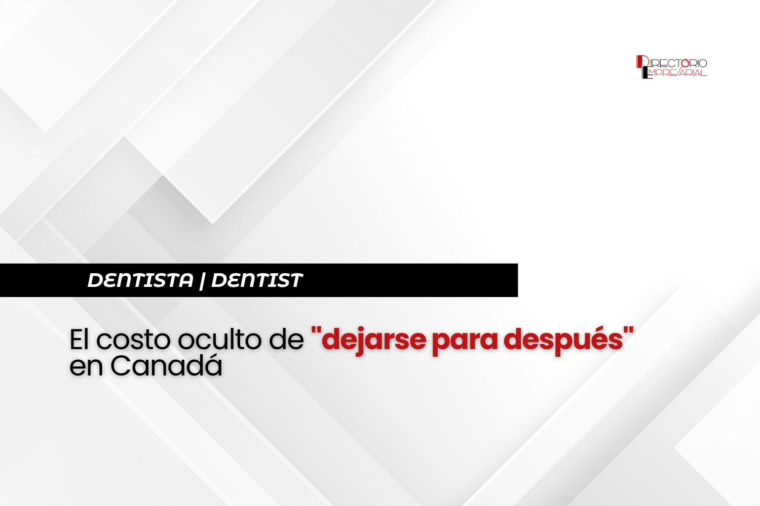 El costo oculto de "dejarse para después" en Canadá
