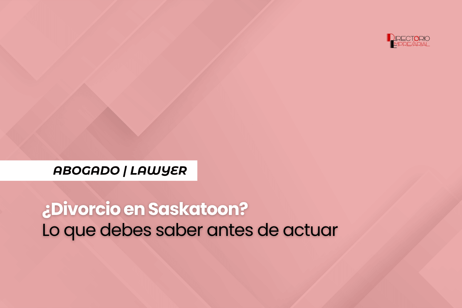 ¿Divorcio en Saskatoon? lo que debes saber antes de actuar