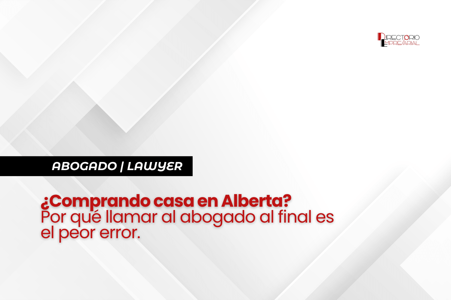 ¿Comprando casa en Alberta? Por qué llamar al abogado al final es el peor error.