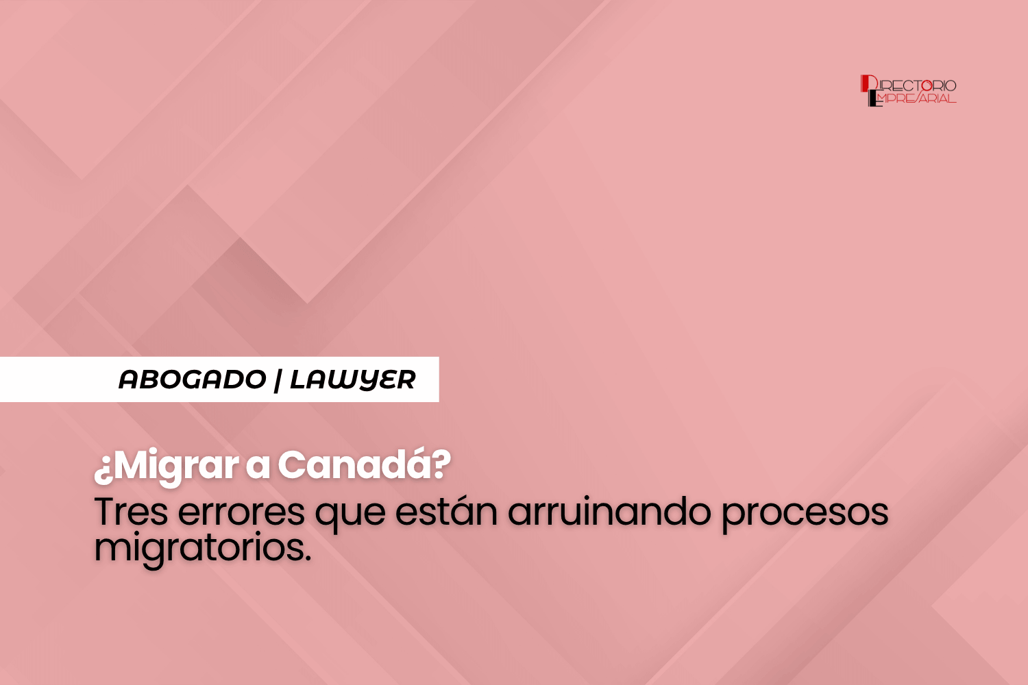 3 errores que están destruyendo procesos migratorios en Canadá