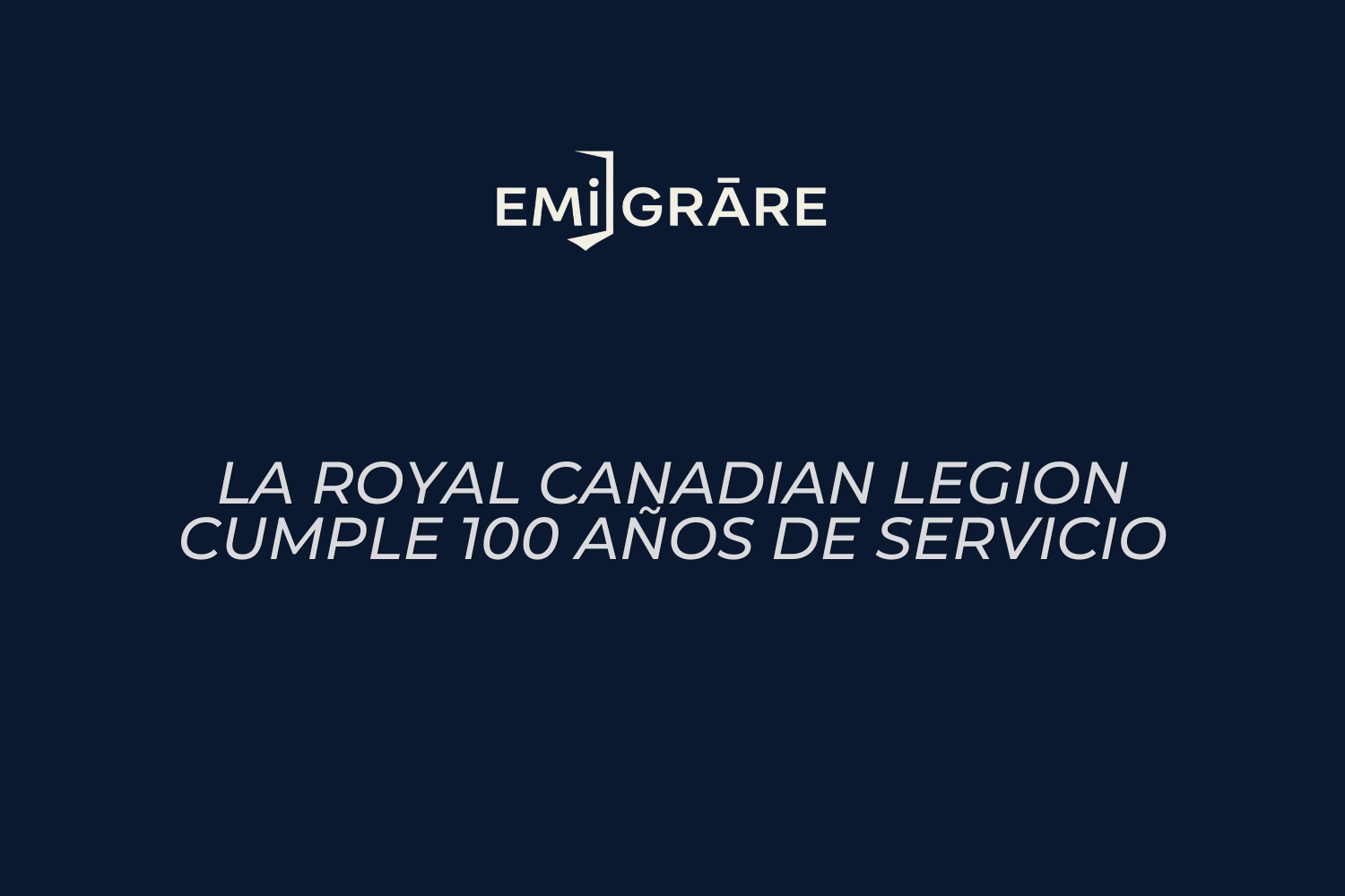 La Royal Canadian Legion cumple 100 años de servicio