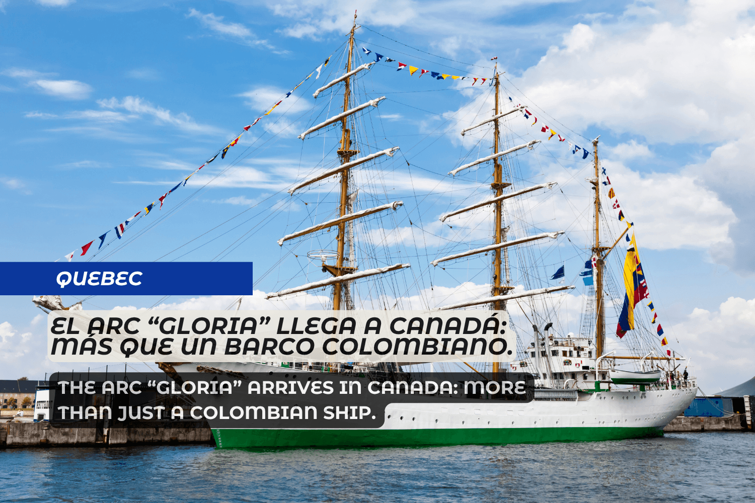 El ARC “Gloria” llega a Canadá: más que un barco colombiano.