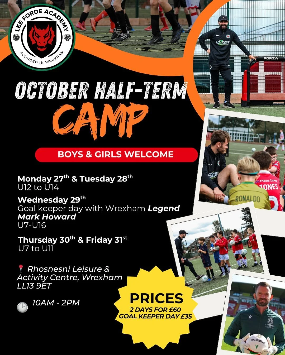 ⚽ Lee Forde Academy | Half Term Camps ⚽

📅 Monday &amp; Tuesday
U12&ndash;U14 Girls &amp; Boys

📅 Wednesday &ndash; Goalkeeper Day 🧤 with Wrexham Legend Mark Howard
U7&ndash;U16 Girls &amp; Boys

📅 Thursday &amp; Friday
U7&ndash;U11 Girls &amp; B
