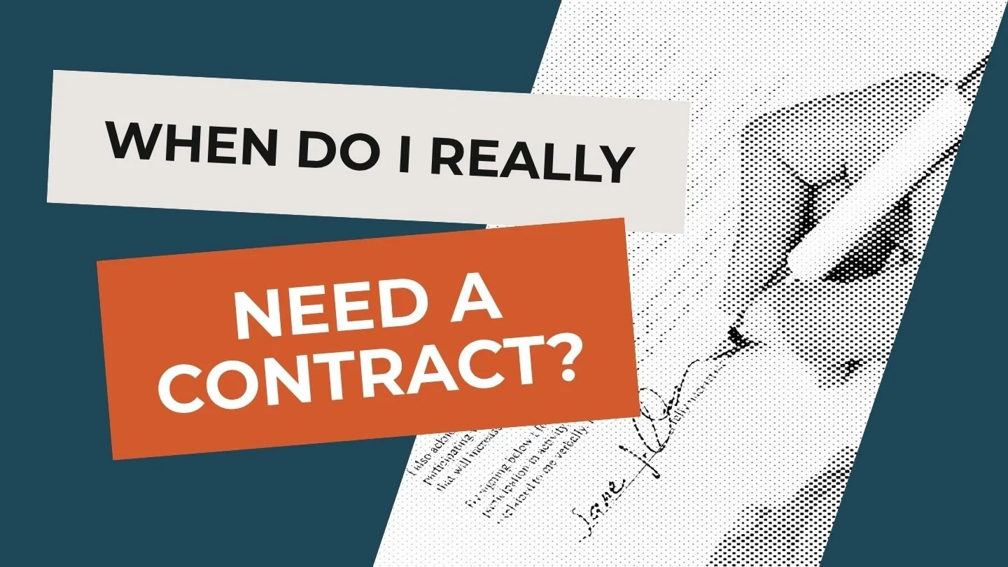 When Do I Really Need a Contract?